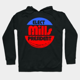 WILBUR MILLS FOR PRESIDENT Hoodie